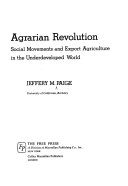 Agrarian revolution : social movements and export agriculture in the underdeveloped world /