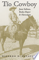 Tío cowboy Juan Salinas, rodeo roper and horseman /
