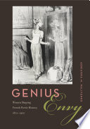Genius Envy : Women Shaping French Poetic History, 1801–1900 /