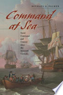 Command at sea naval command and control since the sixteenth century /