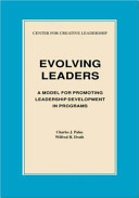 Evolving leaders a model for promoting leadership development in programs /
