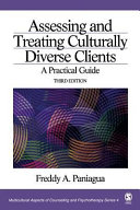 Assessing and treating culturally diverse clients : a practical guide /
