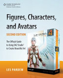 Figures, characters, and avatars the official guide to using DAZ Studio to create beautiful art /