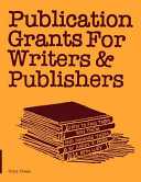 Publication grants for writers and publishers /