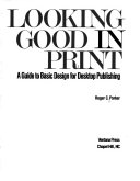 Looking good in print : A guide to basic design for desktop publishing /