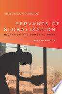 Servants of globalization : migration and domestic work  /