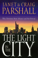 The light in the city : why Christians must advance and not retreat /