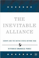 The inevitable alliance Europe and the United States beyond Iraq /