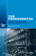 The progressives : activism and reform in American society, 1893-1917 /