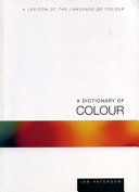 A dictionary of colour a lexicon of the language of colour /