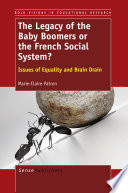 The legacy of the baby boomers or the French social system? issues of equality and brain drain /
