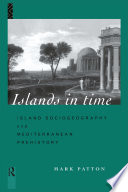 Islands in time island sociogeography and Mediterranean prehistory /