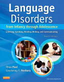 Language disorders from infancy through adolescence : listening, speaking, reading, writing, and communicating.