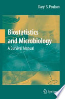 Biostatistics and microbiology a survival manual /