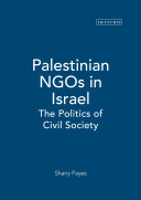 Palestinian NGOs in Israel the politics of civil society /