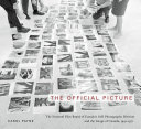 The official picture the National Film Board of Canada's Still Photography Division and the image of Canada, 1941-1971 /