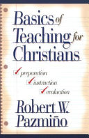 Basic of teaching for Christians : preparation, instruction, and evaluation /
