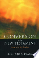Conversion in the New Testament : Paul and the twelve /