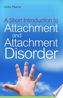 A short introduction to attachment and attachment disorder