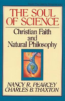 The soul of science : Christian faith and natural philosophy /