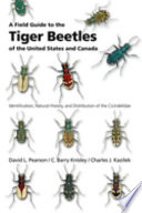 A field guide to the tiger beetles of the United States and Canada identification, natural history, and distribution of the Cicindelidae /