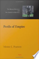 Perils of empire the Roman republic and the American republic /