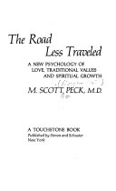 The road less traveled : a new psychoplogy of love, traditional, values and spiritual growth /