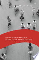 China's trapped transition the limits of developmental autocracy /