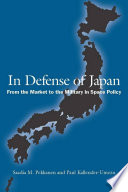 In defense of Japan from the market to the military in space policy /