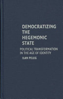 Democratizing the hegemonic state political transformation in the age of identity /