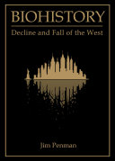 Biohistory : decline and fall of the West /