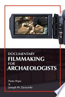 Documentary filmmaking for archaeologists