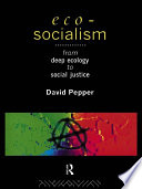 Eco-socialism from deep ecology to social justice /