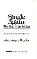 Single again--this time with children : a Christian guide for the single parent /