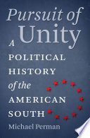 Pursuit of unity a political history of the American South /