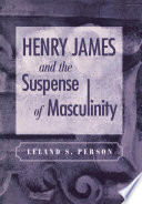 Henry James and the suspense of masculinity