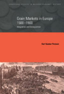 Grain markets in Europe, 1500-1900 integration and deregulation /
