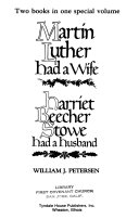 Martin Luther had a wife : Harriet Beecher Stowe had a husband /