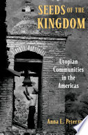 Seeds of the kingdom utopian communities in the Americas /