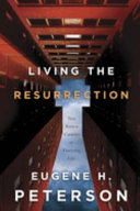 Living the Resurrection : the risen Christ in everyday life /