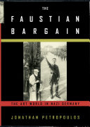 The Faustian bargain the art world in Nazi Germany /