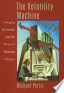 The volatility machine emerging economies and the threat of financial collapse /