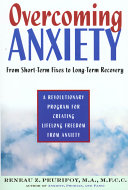 Overcoming anxiety : from short-term fixes to long-term recovery /