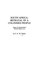 South Africa : betrayal of a colonised people : issues of international human rights law /