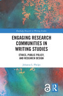 Engaging research communities in writing studies : ethics, public policy, and research design /
