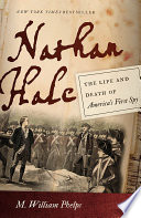 Nathan hale : the life and death of america's first spy /
