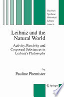 Leibniz and the Natural World Activity, Passivity and Corporeal Substances in Leibniz's Philosophy /
