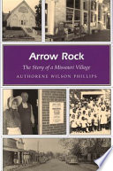 Arrow Rock the story of a Missouri village /