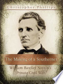 The making of a southerner William Barclay Napton's private Civil War /