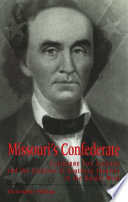 Missouri's Confederate Claiborne Fox Jackson and the creation of southern identity in the border West /